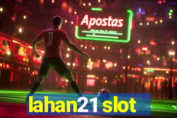 lahan21 slot