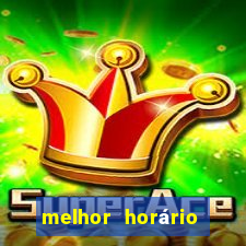 melhor horário fortune tiger