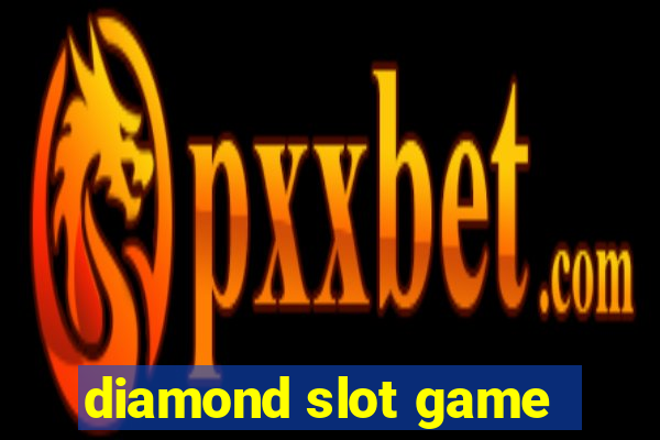 diamond slot game