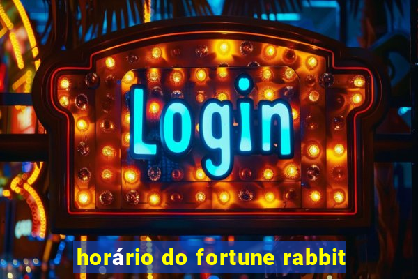 horário do fortune rabbit