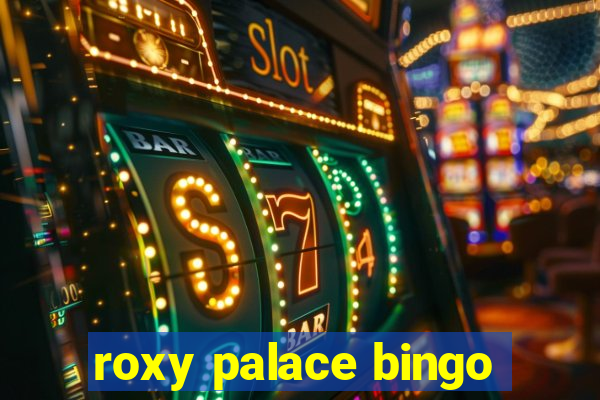 roxy palace bingo