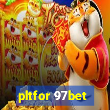 pltfor 97bet