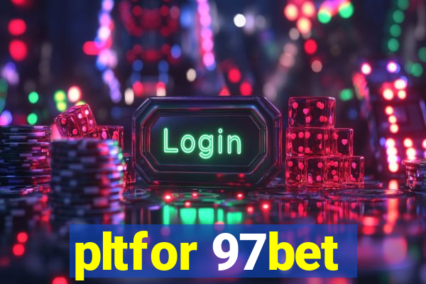 pltfor 97bet