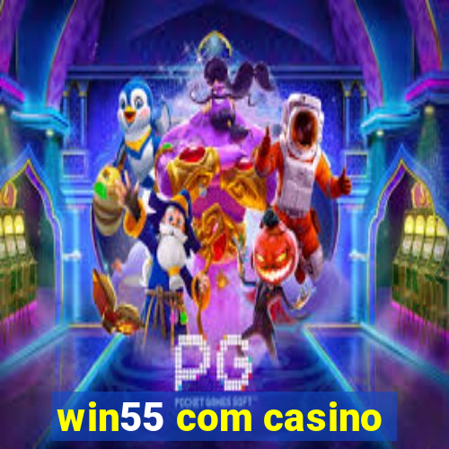 win55 com casino