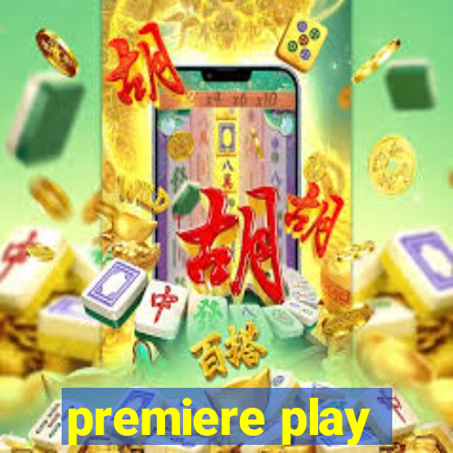 premiere play