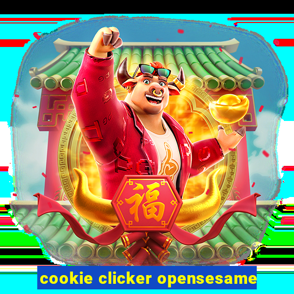 cookie clicker opensesame