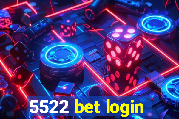 5522 bet login