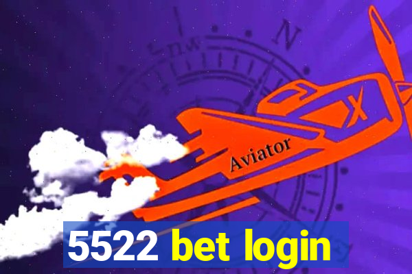 5522 bet login