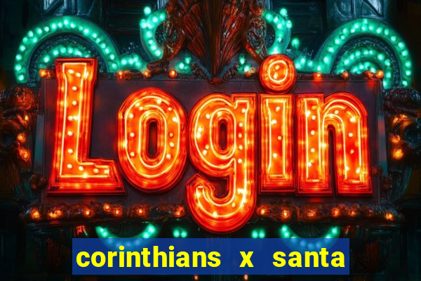 corinthians x santa cruz ao vivo hd