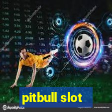 pitbull slot