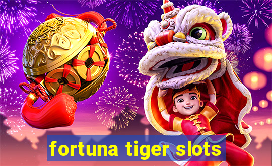 fortuna tiger slots