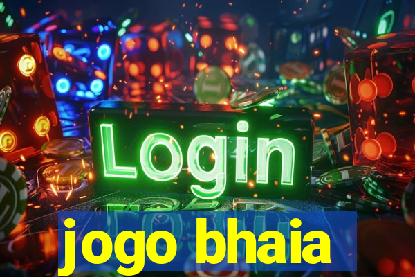 jogo bhaia