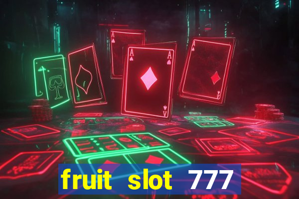 fruit slot 777 star bar