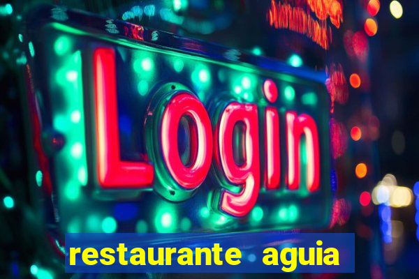 restaurante aguia de haia