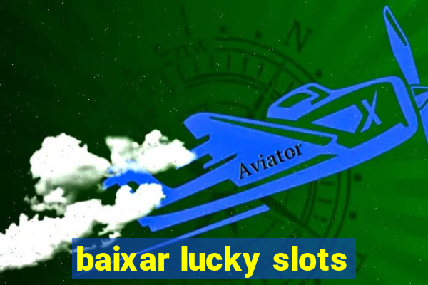 baixar lucky slots