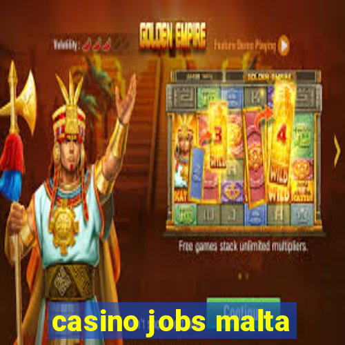 casino jobs malta