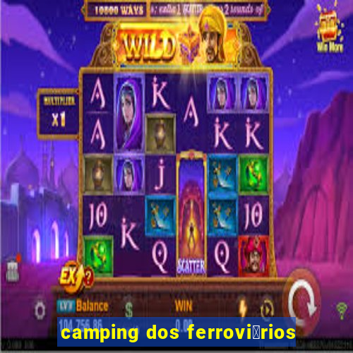 camping dos ferrovi谩rios