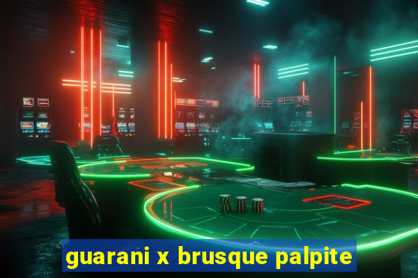 guarani x brusque palpite