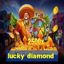 lucky diamond