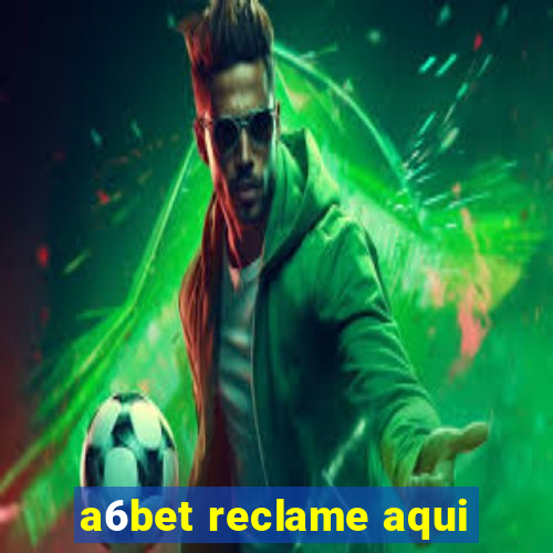 a6bet reclame aqui