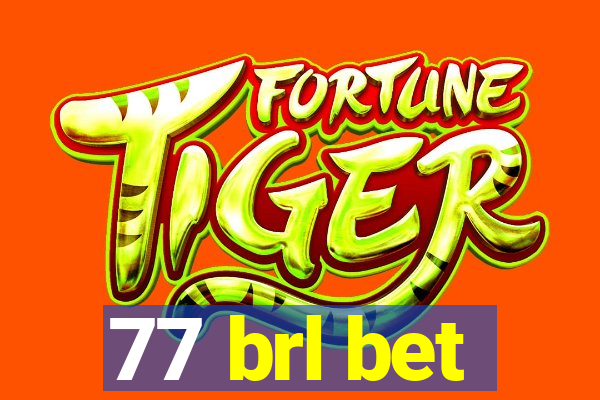 77 brl bet