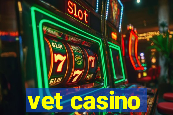 vet casino