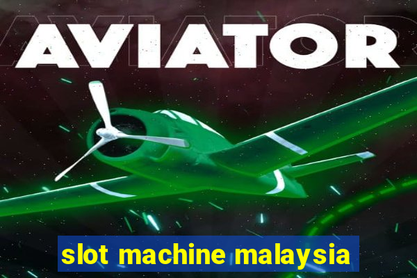 slot machine malaysia