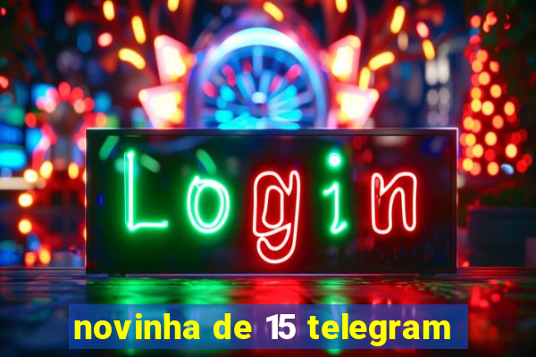 novinha de 15 telegram