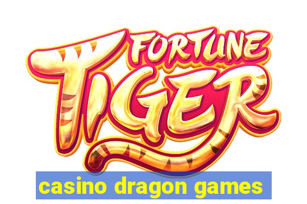 casino dragon games