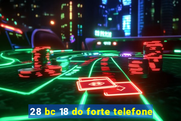 28 bc 18 do forte telefone