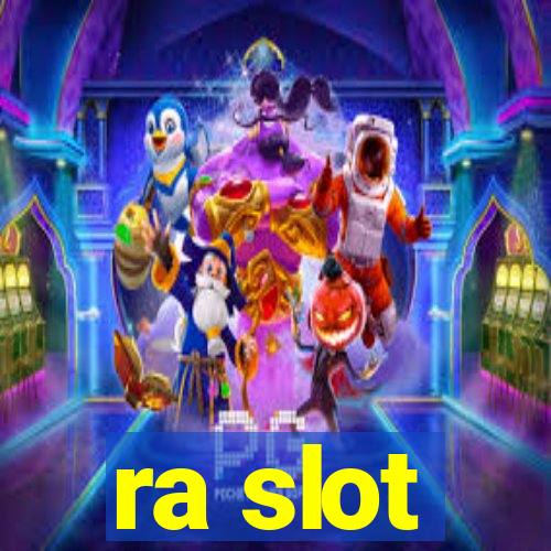 ra slot