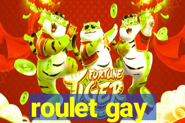 roulet gay