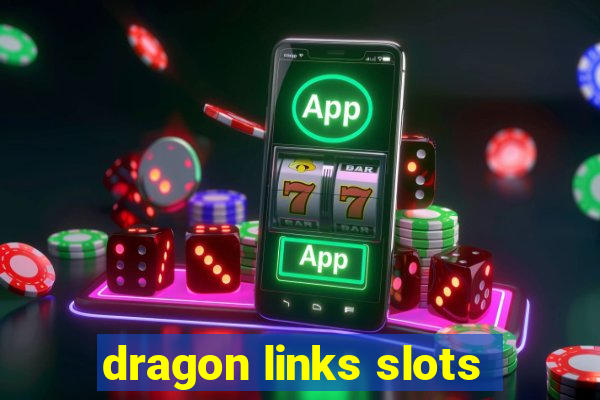 dragon links slots