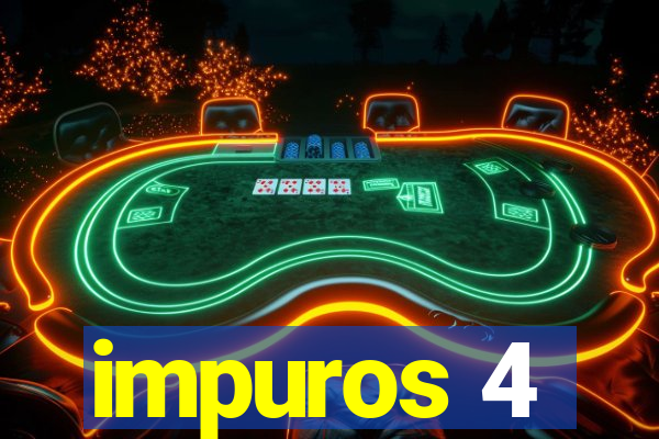 impuros 4