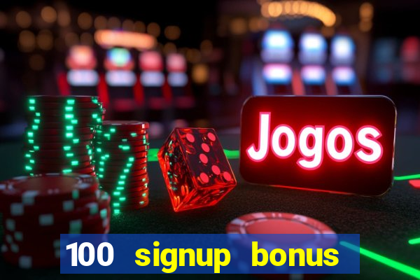 100 signup bonus casino india