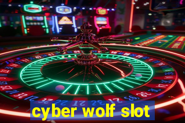 cyber wolf slot