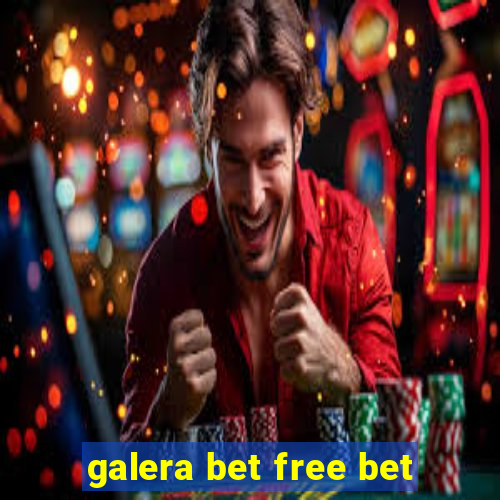 galera bet free bet