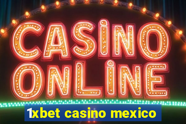 1xbet casino mexico