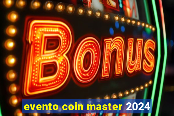 evento coin master 2024