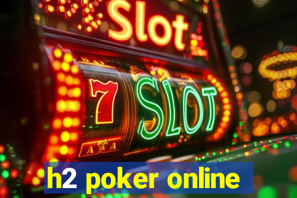 h2 poker online