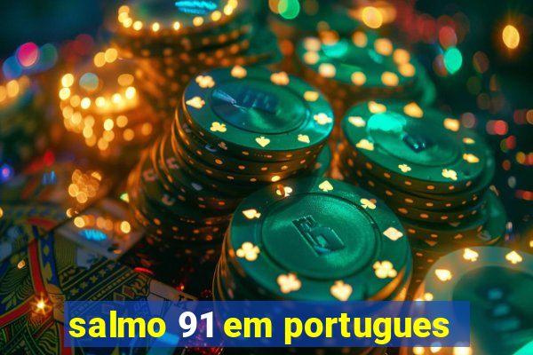 salmo 91 em portugues