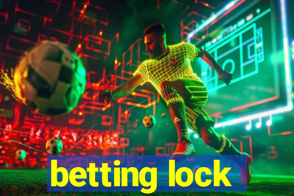 betting lock