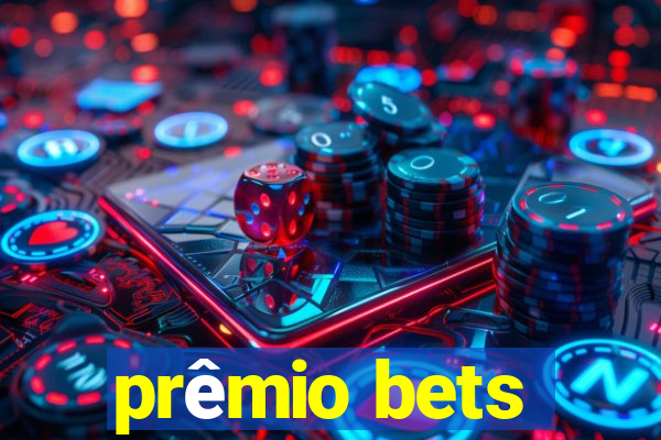 prêmio bets