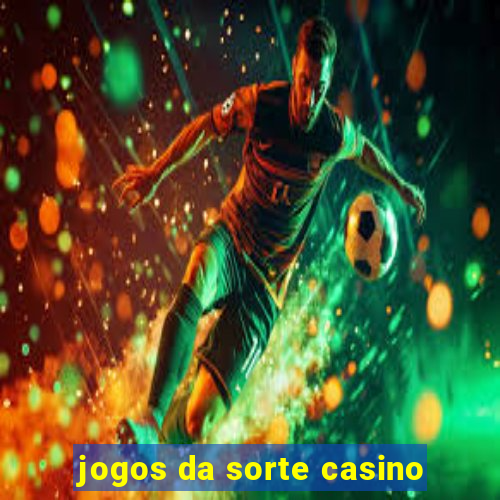 jogos da sorte casino