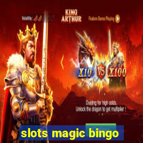 slots magic bingo