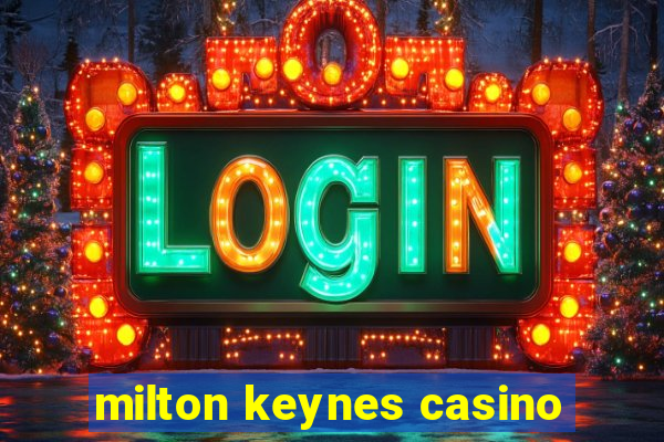 milton keynes casino