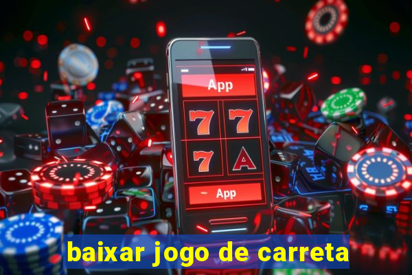 baixar jogo de carreta