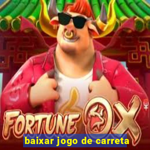 baixar jogo de carreta