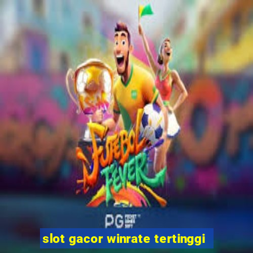 slot gacor winrate tertinggi