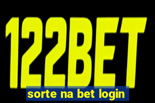 sorte na bet login